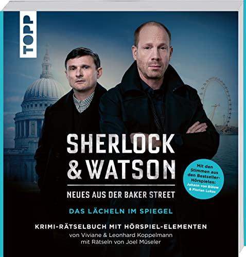 Sherlock & Watson – Neues aus der Baker Street: Das Lächeln im Spiegel: Ein Fall zum Anhören und Ermitteln. Das Krimi-Spiel mit Hörbuchbegleitung