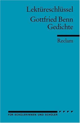 Lektüreschlüssel zu Gottfried Benn: Gedichte