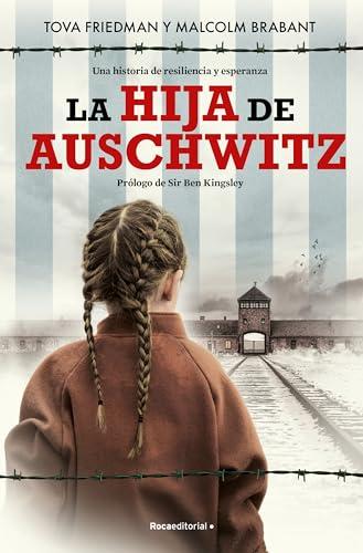 La hija de Auschwitz: Una historia de resiliencia y esperanza (No ficción)