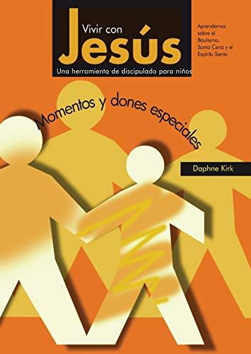 Vivir con Jesús: Momentos y dones especiales