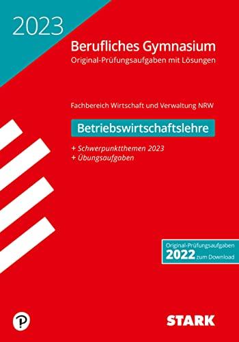 STARK Abiturprüfung Berufliches Gymnasium 2023 - Betriebswirtschaftslehre - NRW (STARK-Verlag - Abitur-Prüfungen)