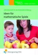 Ideen für mathematische Spiele: Aktivitätenheft für die frühkindliche Bildung