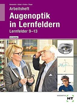 Arbeitsheft mit eingetragenen Lösungen Augenoptik in Lernfeldern: Lernfelder 9-13