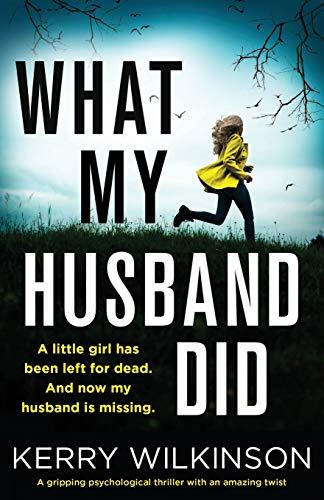 What My Husband Did: A gripping psychological thriller with an amazing twist