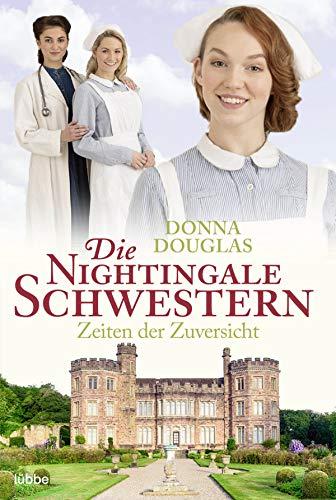 Die Nightingale Schwestern: Zeiten der Zuversicht. Roman (Nightingales-Reihe, Band 11)