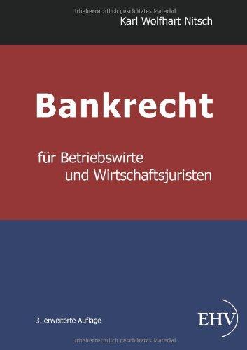 Bankrecht fuer Betriebswirte und Wirtschaftsjuristen