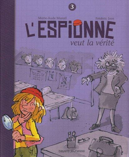 L'espionne. Vol. 3. L'espionne veut la vérité