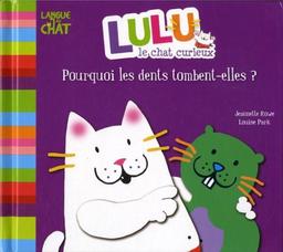 Lulu le chat curieux. Pourquoi les dents tombent-elles ?