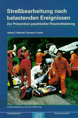 Stressbearbeitung nach belastenden Ereignissen (SBE): Ein Handbuch zur Prävention psychischer Traumatisierung in Feuerwehr, Rettungsdienst und Polizei