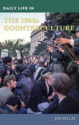 Daily Life in the 1960s Counterculture (Greenwood Press Daily Life Through History)