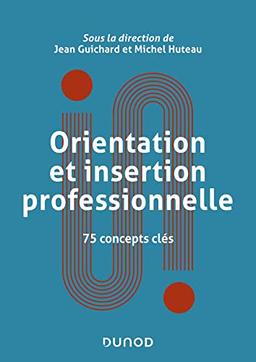 Orientation et insertion professionnelle : 75 concepts clés