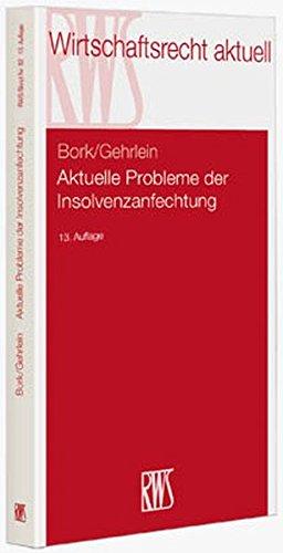 Aktuelle Probleme der Insolvenzanfechtung (RWS-Skript)