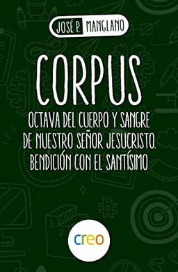 CORPUS: OCTAVA DEL CUERPO Y SANGRE DE NUESTRO SEÑOR JESUCRISTO. BENDICIÓN CON EL SANTÍSIMO (Manglanitos, Band 15)