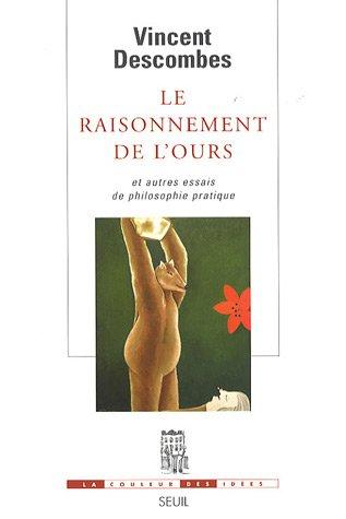 Le raisonnement de l'ours : et autres essais de philosophie pratique