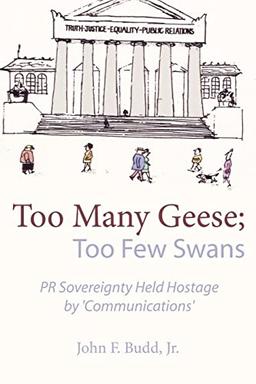 Too Many Geese; Too Few Swans: PR Sovereignty Held Hostage by 'Communications'