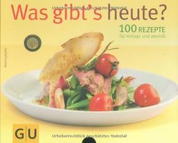 Was gibt's heute?: 100 Rezepte für mittags und abends (GU Familienküche)