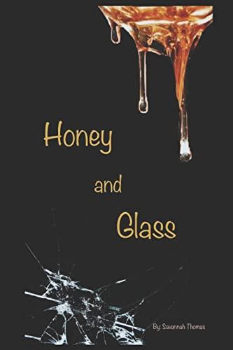 Honey and Glass