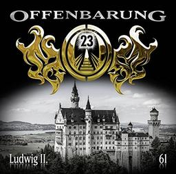 Offenbarung 23 - Folge 61: Ludwig II.