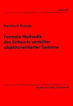 Formale Methodik des Entwurfs verteilter objektorientierter Systeme (Informatik)