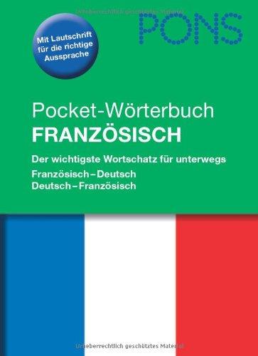 PONS Pocket-Wörterbuch Französisch: Der wichtigste Wortschatz für Unterwegs. Französisch-Deutsch/Deutsch-Französisch