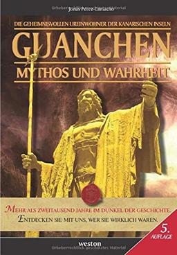 Guanchen Mythos und Wahrheit: Die Geheimnisvollen Ureinwohner der Kanarischen Inseln