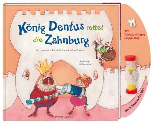 König Dentus rettet die Zahnburg!: Bei Jonas und Lilly hat Karies keine Chance