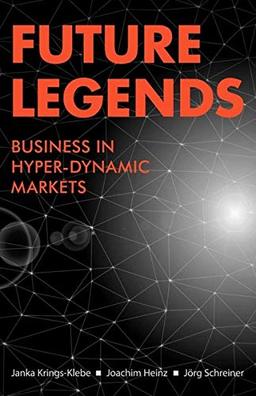 Future Legends: Business in Hyper-Dynamic Markets