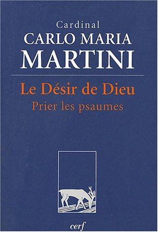 Le désir de Dieu : prier les psaumes