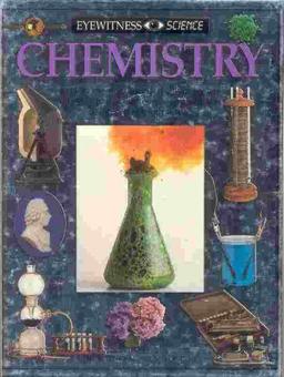 Eyewitness Science: 07 Chemistry (Eyewitness Science Guides)