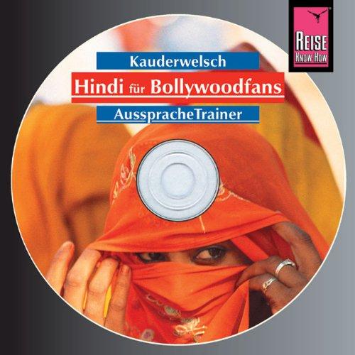 Hindi für Bollywoodfans Wort für Wort. Kauderwelsch AusspracheTrainer. CD