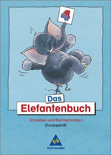 Das Elefantenbuch - Ausgabe 2003. Schreiben und Rechtschreiben Klasse 2-4: Das Elefantenbuch - Ausgabe 2003: Arbeitsheft 4