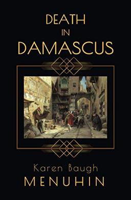 Death in Damascus: A 1920s Murder Mystery with Heathcliff Lennox