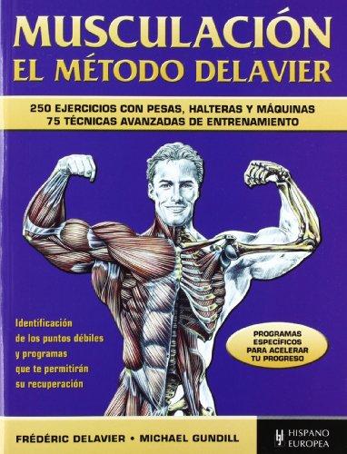 Musculación : el método Delavier (Fitness - Deporte)