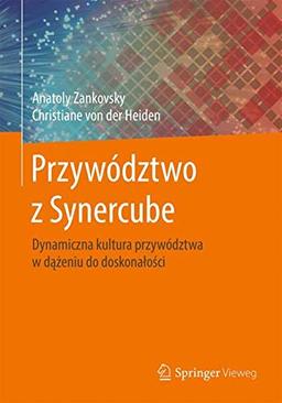 Przywództwo z Synercube: Dynamiczna kultura przywództwa w dążeniu do doskonałości