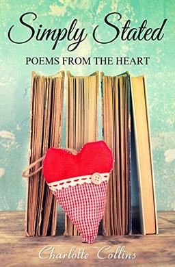 Simply Stated: Poems from the Heart