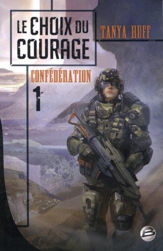 Confédération. Vol. 1. Le choix du courage