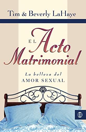 El acto matrimonial: La belleza del amor sexual (Tema Matrimonio Y Familia)