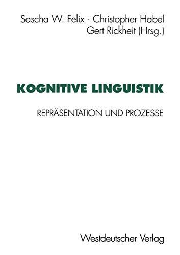 Kognitive Linguistik: Repräsentation und Prozesse (Psycholinguistische Studien) (German Edition)