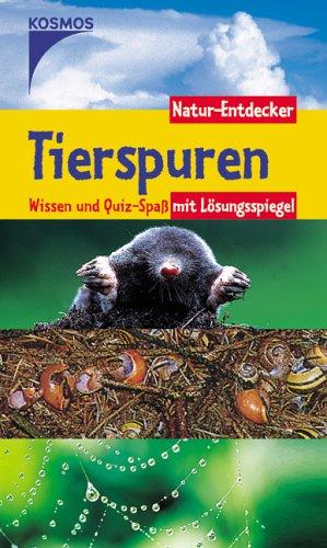 Tierspuren. Natur-Entdecker: Wissen und Quiz-Spass mit Lösungsspiegel