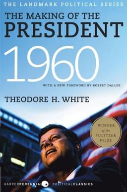 The Making of the President 1960 (Harper Perennial Political Classics)