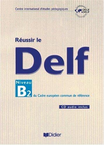 Réussir le DELF - Aktuelle Ausgabe: B2 - Livret mit CD