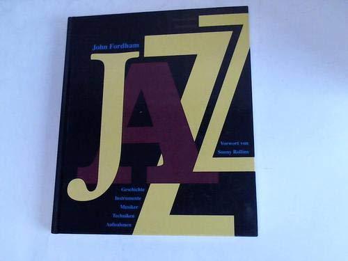 Jazz - Geschichte, Instrumente, Musiker, Aufnahmen