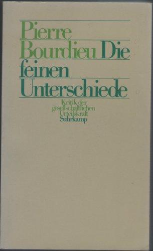 Die feinen Unterschiede: Kritik der gesellschaftlichen Urteilskraft