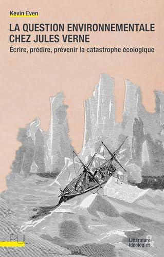 La question environnementale chez Jules Verne : écrire, prédire, prévenir la catastrophe écologique