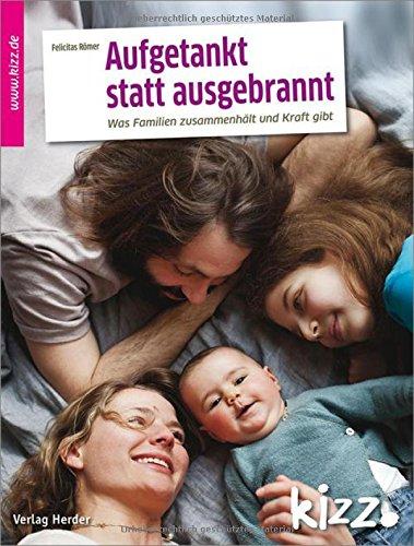 Aufgetankt statt ausgebrannt: Was Familien zusammenhält und ihnen Kraft gibt