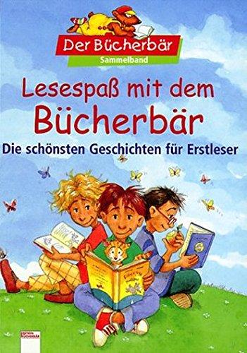 Lesespass mit dem Bücherbär - Die schönsten Geschichten für Erstleser (Edition Bücherbär)