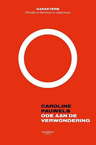 Ode aan de verwondering (Karakters Filosofie en literatuur in zakformaat)