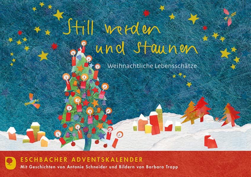 Still werden und staunen: Weihnachtliche Lebensschätze Eschbacher Adventskalender