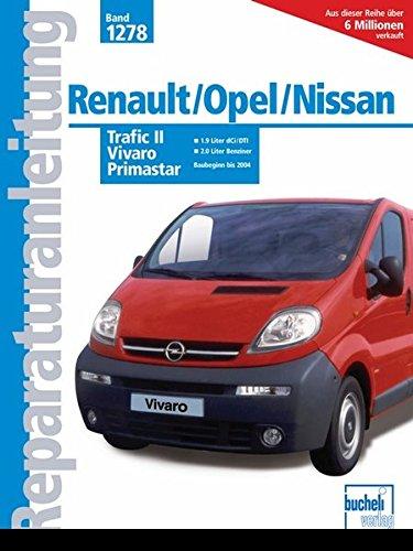 Renault Trafic II / Opel Vivaro / Nissan Primastar: 1.9-Ltr.-dCi/DTI-Dieselmotor/2.0-Ltr.-Benzinmotor/ab Baubeginn bis 2004 (Reparaturanleitungen)