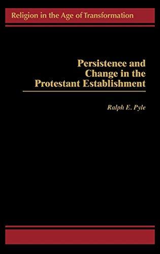 Persistence and Change in the Protestant Establishment (Religion in the Age of Transformation)